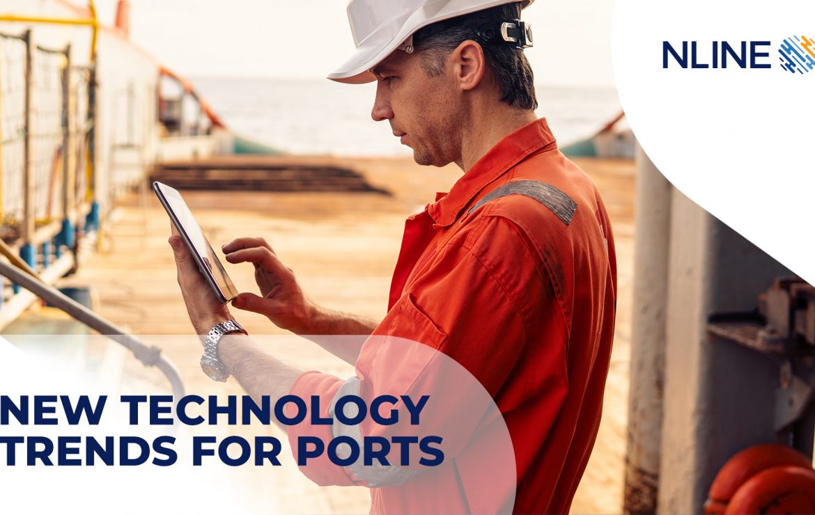 NEW TECHNOLOGY TRENDS FOR PORTS